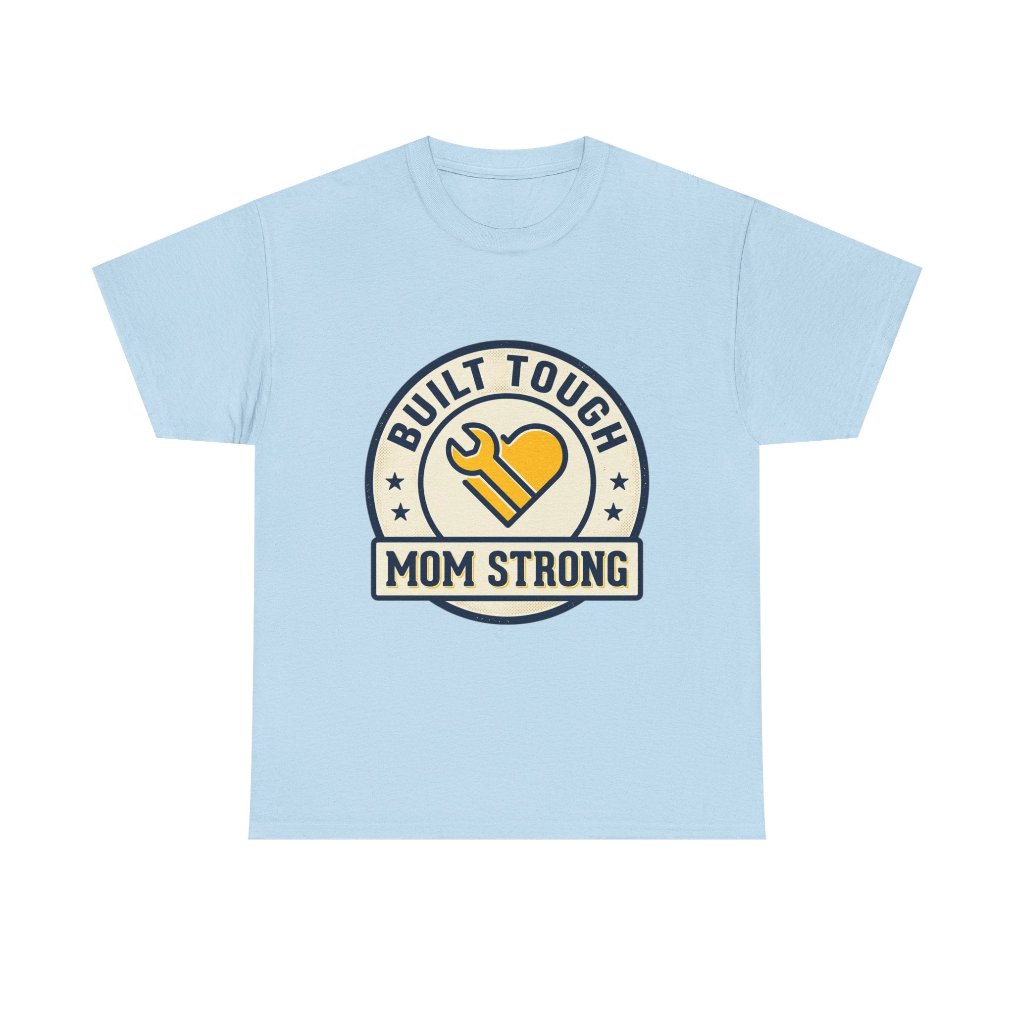Built tough mom strong- mother's day Cotton Tee
