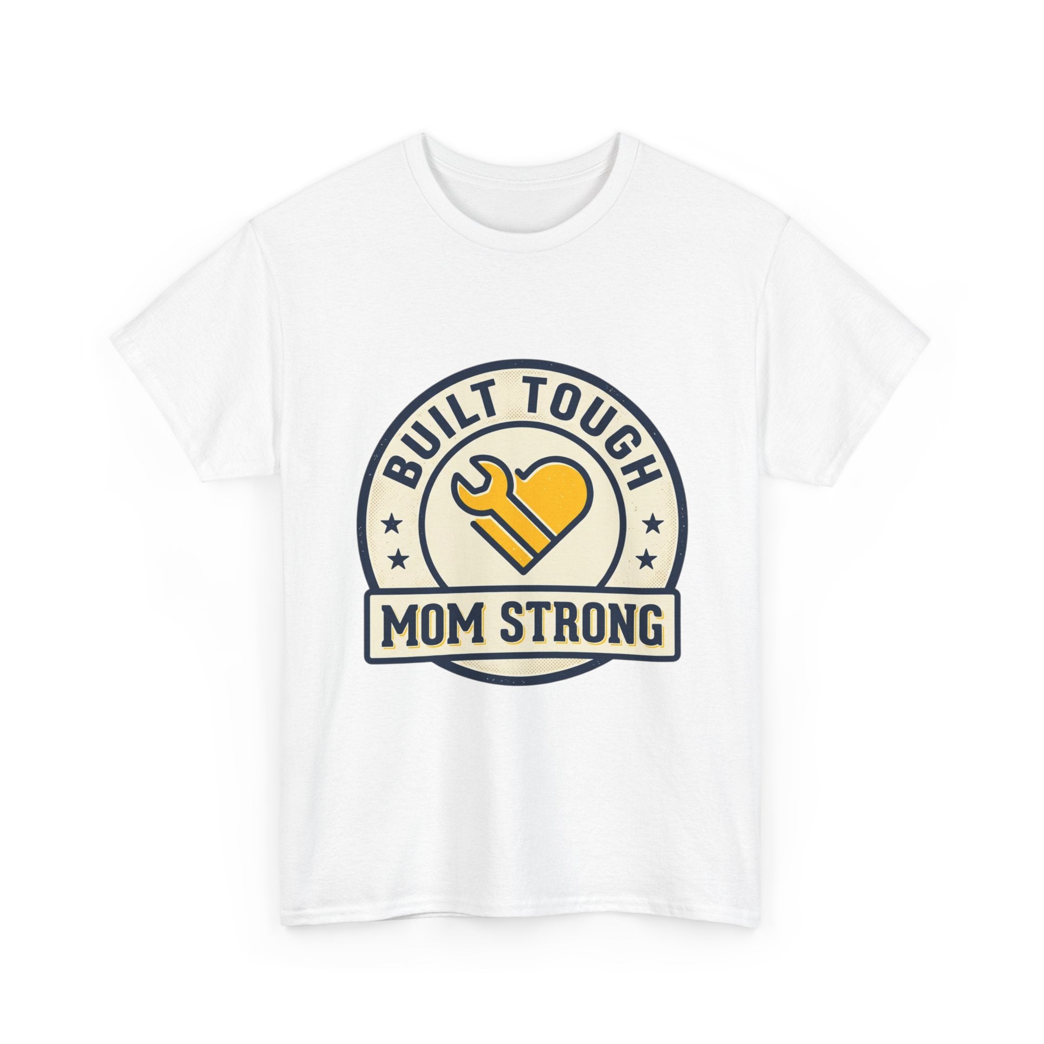 Built tough mom strong- mother's day Cotton Tee