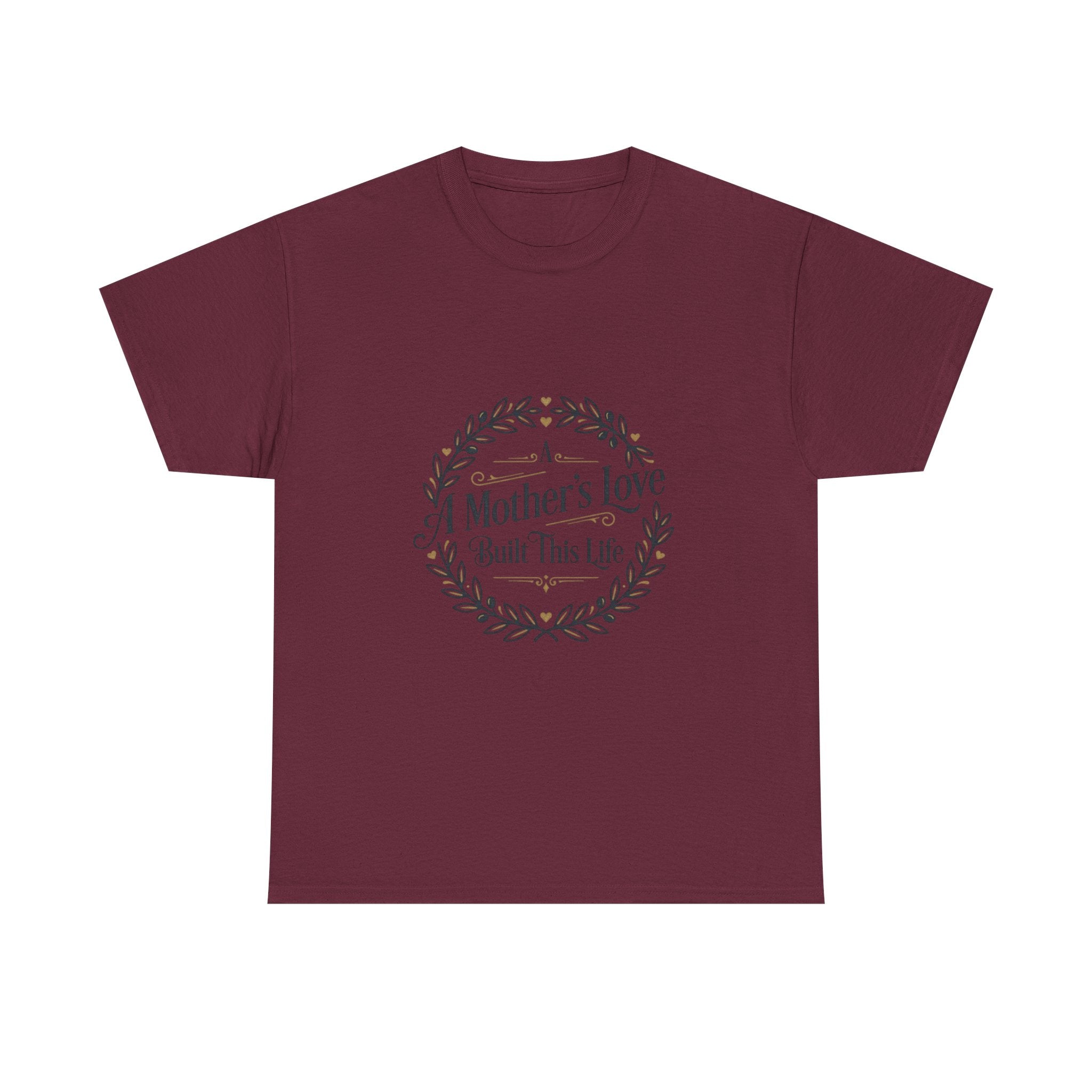 A mother's love Built this life- Mother's day Cotton Tee