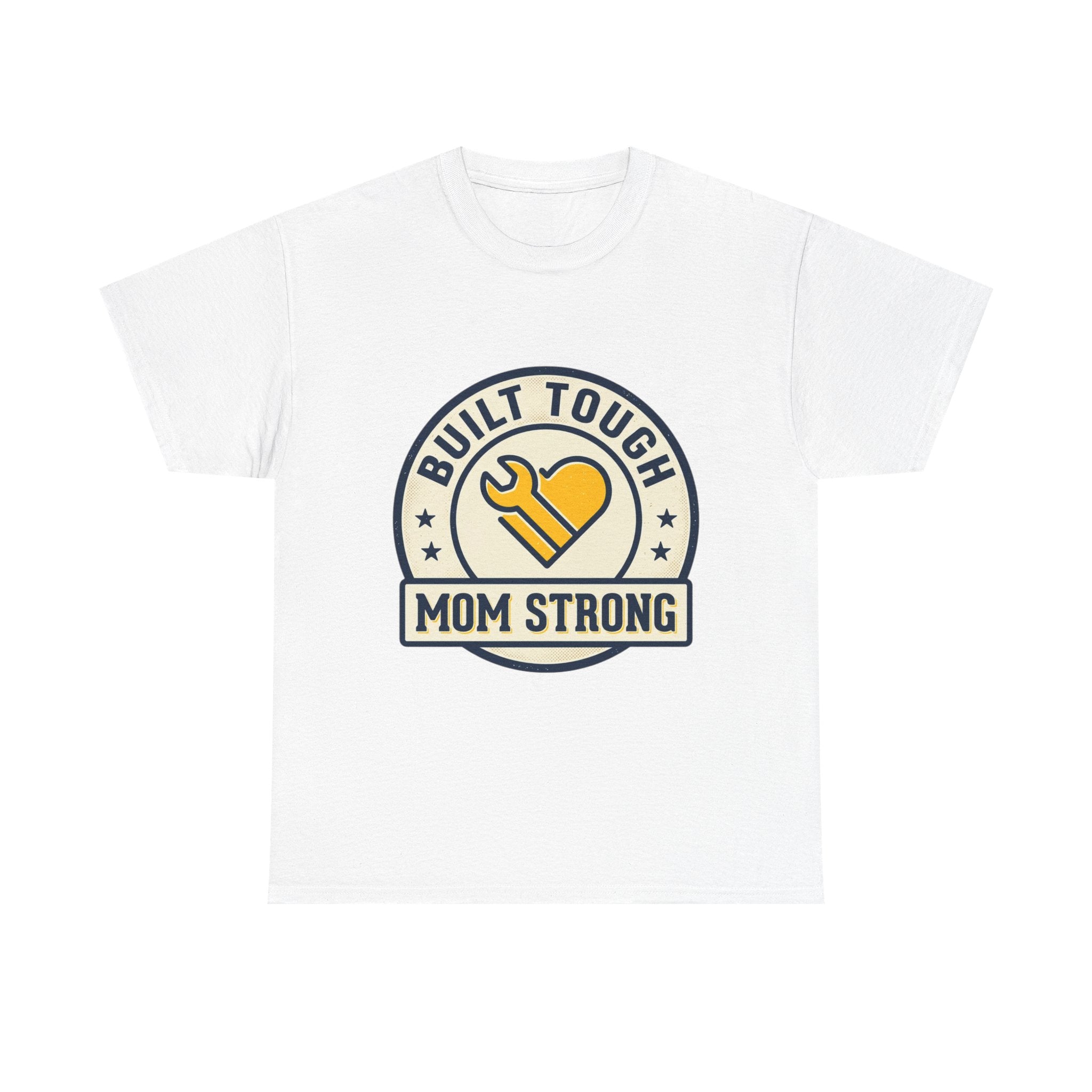 Built tough mom strong- mother's day Cotton Tee